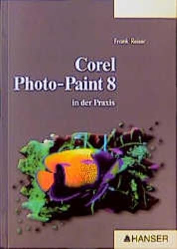 Stock image for Corel Photo-Paint 8 in der Praxis for sale by Buchpark