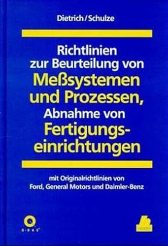 Stock image for Richtlinien zur Beurteilung von Mesystemen und Prozessen, Abnahme von Fertigungseinrichtungen. : Mit Originalrichtlinien von Ford, General Motors und Daimler-Benz. for sale by Buchpark