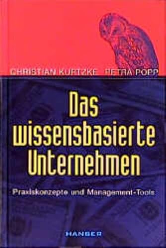 Stock image for Das wissensbasierte Unternehmen: Praxiskonzepte und Management-Tools for sale by medimops