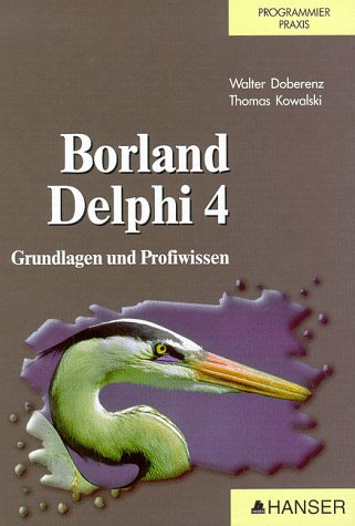 Beispielbild fr Borland Delphi 4: Grundlagen und Profiwissen zum Verkauf von medimops