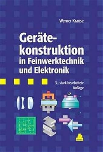 GerÃ¤tekonstruktion in Feinwerktechnik und Elektronik. (9783446196087) by Krause, Werner