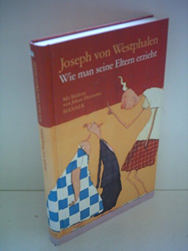 Imagen de archivo de Wie man seine Eltern erzieht Westphalen, Joseph von and Devrome, Johan a la venta por tomsshop.eu