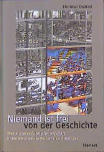 9783446196506: Niemand ist frei von der Geschichte: Die nationalsozialistische Herrschaft in den Debatten des Deutschen Bundestages (German Edition)