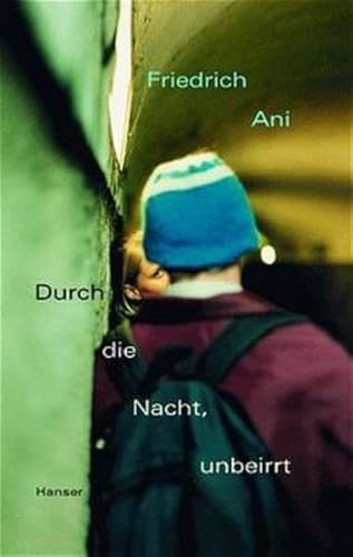 Durch die Nacht, unbeirrt (German Edition) (9783446197473) by Ani, Friedrich