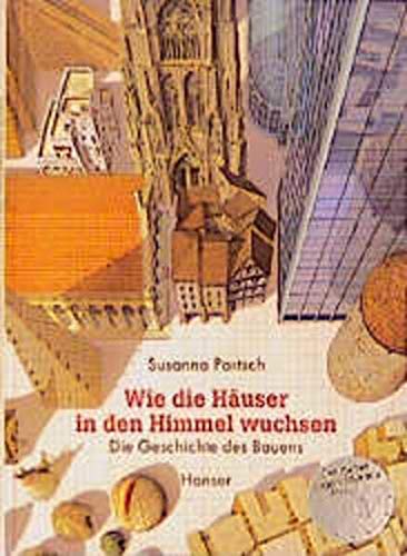 Stock image for Wie die Huser in den Himmel wuchsen: Die Geschichte des Bauens for sale by medimops