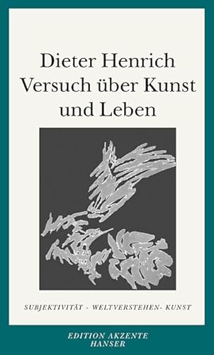 9783446198579: Versuch ber Kunst und Leben: Subjektivitt, Weltverstehen, Kunst (Edition Akzente)