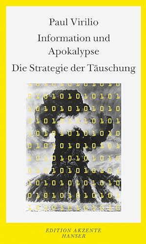 Information und Apokalypse. Die Strategie der Täuschung. Aus dem Französischen von Bernd Wilczek.