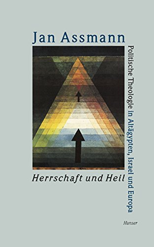 Herrschaft und Heil. Politische Theologie in Altägypten, Israel und Europa. Jacob Taubes (1923-1987) zum Gedenken. - Assmann, Jan