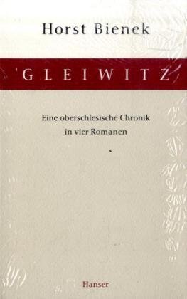 9783446199033: Gleiwitz: Eine Oberschlesische Chronik in vier Romanen
