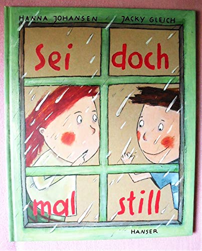 Sei doch mal still. ( Ab 4 J.). (9783446199705) by Johansen, Hanna; Gleich, Jacky