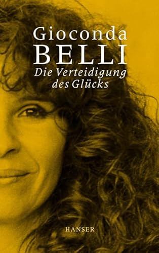 Die Verteidigung des Glücks: Erinnerungen an Liebe und Krieg - Gioconda Belli