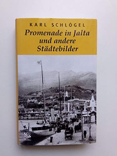 Promenade in Jalta und andere StÃ¤dtebilder. (9783446200050) by SchlÃ¶gel, Karl