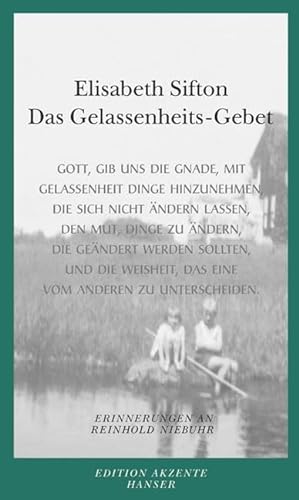 Das Gelassenheits- Gebet. Erinnerungen an Reinhold Niebuhr. (9783446200678) by Sifton, Elisabeth