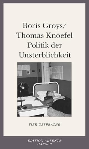 Beispielbild fr Politik der Unsterblichkeit: Vier Gesprche mit Thomas Knoefel zum Verkauf von medimops