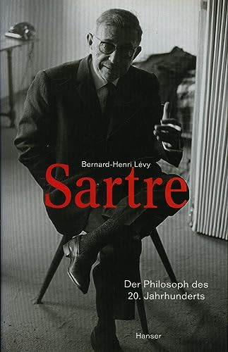 Sartre. Der Philosoph des 20. Jahrhunderts,