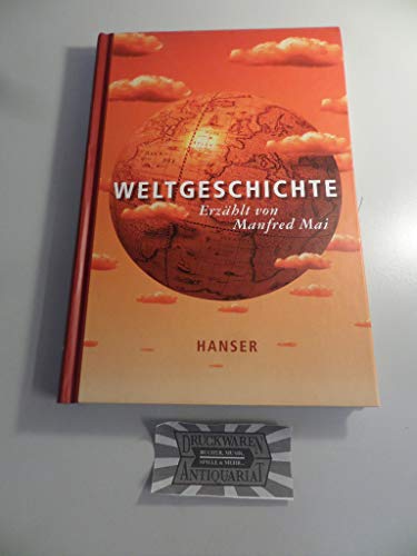 Weltgeschichte: Erzählt von Manfred Mai - Mai, Manfred