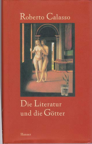 Die Literatur und die GÃ¶tter. (9783446202634) by Calasso, Roberto