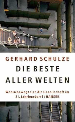 Beispielbild fr Die beste aller Welten: Wohin bewegt sich die Gesellschaft im 21. Jahrhundert? zum Verkauf von medimops