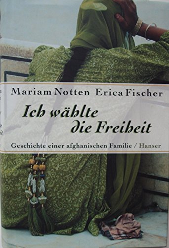 Stock image for Ich whlte die Freiheit: Geschichte einer afghanischen Familie for sale by medimops