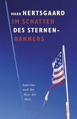 Imagen de archivo de Im Schatten des Sternenbanners: Amerika und der Rest der Welt a la venta por Gabis Bcherlager