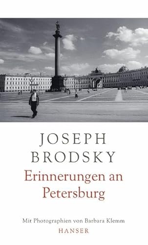 Erinnerungen an Petersburg Joseph Brodsky. Aus dem Amerikan. von Sylvia List und Marianne Frisch. Mit Photogr. von Barbara Klemm - Brodsky, Joseph, Barbara Klemm und Sylvia List