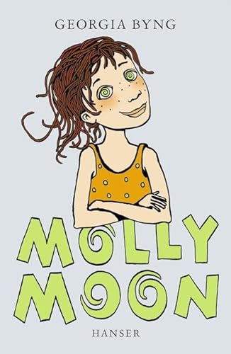 Stock image for Molly Moon. Roman. Aus dem Englischen von Wolfram Strle. Originaltitel: Original: Molly Moon's Incredible Book of Hypnosis. for sale by BOUQUINIST