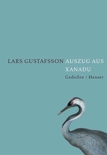 Auszug aus Xanadu. Gedichte. Deutsch von Hans Magnus Enzensberger und Verena Reichel. - Gustafsson, Lars