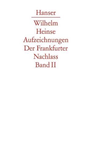 9783446203983: Zweiter Dsseldorfer Aufenthalt. Vorbereitung des 'Ardinghello'. Mainzer und Aschaffenburger Jahre: Band II: Aufzeichnungen 1784-1803