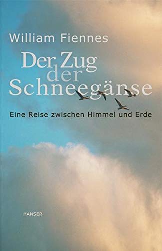 Stock image for Der Zug der Schneegnse: Eine Reise zwischen Himmel und Erde for sale by medimops