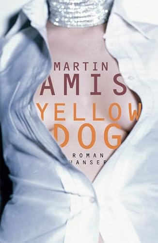 Yellow Dog. (9783446205246) by Martin Amis