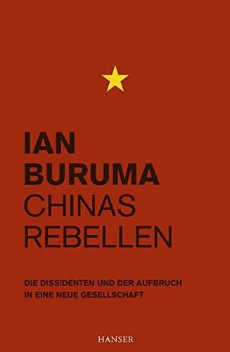 9783446205451: Chinas Rebellen: Die Dissidenten und der Aufbruch in eine neue Gesellschaft