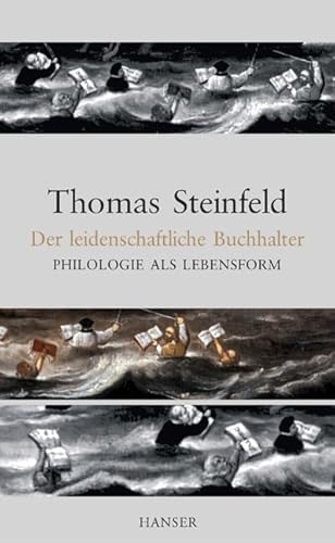 9783446205505: Der leidenschaftliche Buchhalter: Philologie als Lebensform