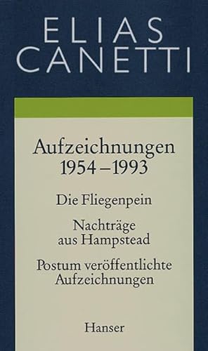 Werke 5. Aufzeichnungen 1954-1993: Die Fliegenpein. NachtrÃ¤ge aus Hampstead. Postum verÃ¶ffentlichte Aufzeichnungen (9783446205529) by Canetti, Elias