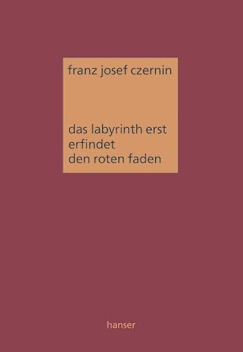 9783446205789: Das Labyrinth erst erfindet den roten Faden: Einfhrung in die Organik