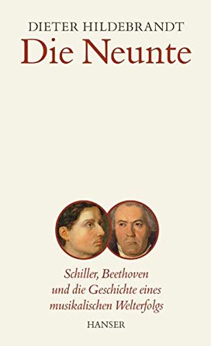 9783446205857: Die Neunte: Schiller, Beethoven und die Geschichte eines musikalischen Welterfolgs
