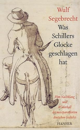 Beispielbild fr Was Schillers Glocke geschlagen hat. Vom Nachklang und Widerhall des meistparodierten deutschen Gedichts. zum Verkauf von Antiquariat Gntheroth