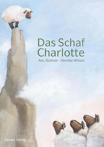 Das Schaf Charlotte. - Stohner, Anu und Henrike Wilson