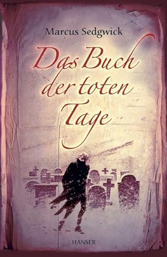 Das Buch der toten Tage. - Sedgwick, Marcus.