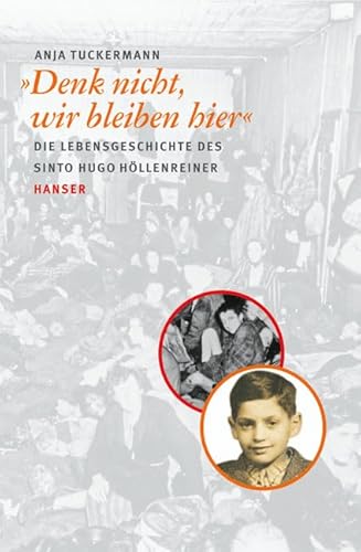 Beispielbild fr Denk nicht, wir bleiben hier": Die Lebensgeschichte des Sinto Hugo Hllenreiner zum Verkauf von medimops