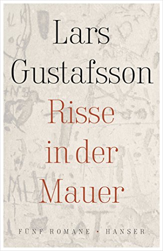 9783446207172: Risse in der Mauer: Fnf Romane. Herr Gustafsson persnlich. Wollsachen. Das Familientreffen. Sigismund. Der Tod eines Bienenzchters