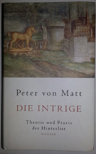 9783446207318: Die Intrige: Theorie und Praxis der Hinterlist