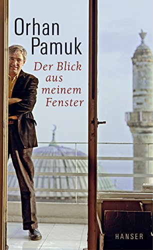 Der Blick aus meinem Fenster, Betrachtungen. Die Übersetzungen aus dem Türkischen stammen von Cornelius Bischoff, Ingrid Iren, Gerhard Meier, Christoph K. Neumann und Wolfgang Riemann. Mit einer editorischen Notiz. Textnachweis. Mit einem Register. - Pamuk, Orhan