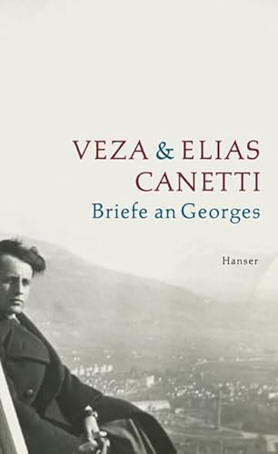 Beispielbild fr Veza und Elias Canetti. Briefe an Georges. zum Verkauf von Antiquariat Kochan