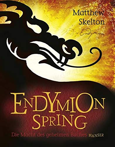 Beispielbild für Endymion Spring: Die Macht des geheimen Buches Skelton, Matthew; Sanderson, Bill and GÃ¼nther, Ulli und Herbert zum Verkauf von tomsshop.eu