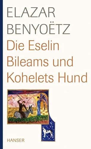Die Eselin Bileams und Kohelets Hund - Benyoetz, Elazar
