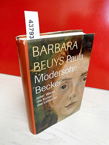 9783446208353: Paula Modersohn-Becker oder Wenn die Kunst das Leben ist