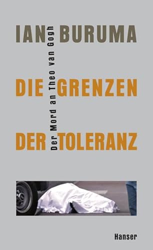 9783446208360: Die Grenzen der Toleranz: Der Mord an Theo van Gogh