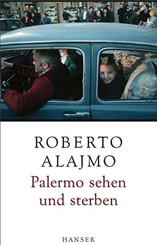Stock image for Palermo sehen und sterben [Gebundene Ausgabe] von Roberto Alajmo (Autor), Karin Krieger - Palermo  una cipolla for sale by BUCHSERVICE / ANTIQUARIAT Lars Lutzer