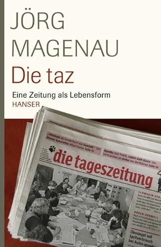 Stock image for Die taz. Eine Zeitung als Lebensform for sale by Paderbuch e.Kfm. Inh. Ralf R. Eichmann