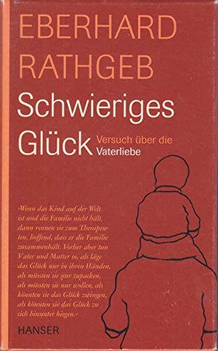 Stock image for Schwieriges Glck. Versuch ber die Vaterliebe for sale by Trendbee UG (haftungsbeschrnkt)